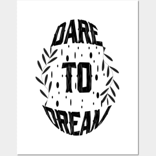 Dare To Dream Posters and Art